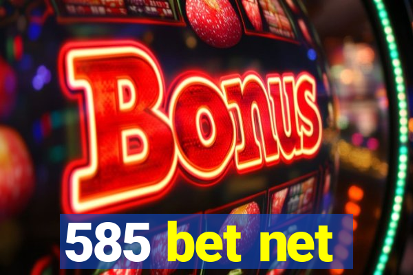 585 bet net